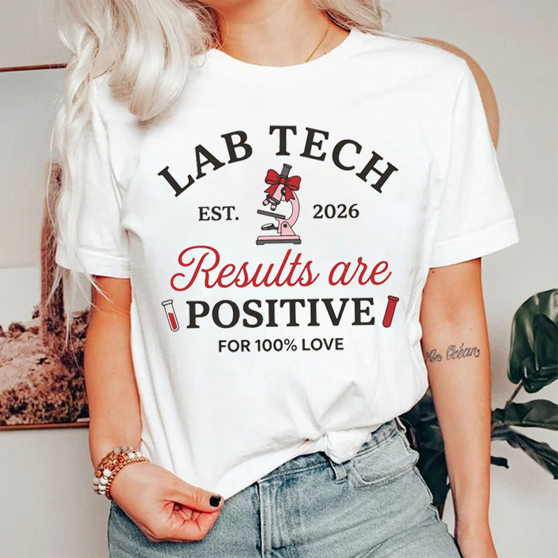 Personalized Lab Tech Results Are Positive T-shirt