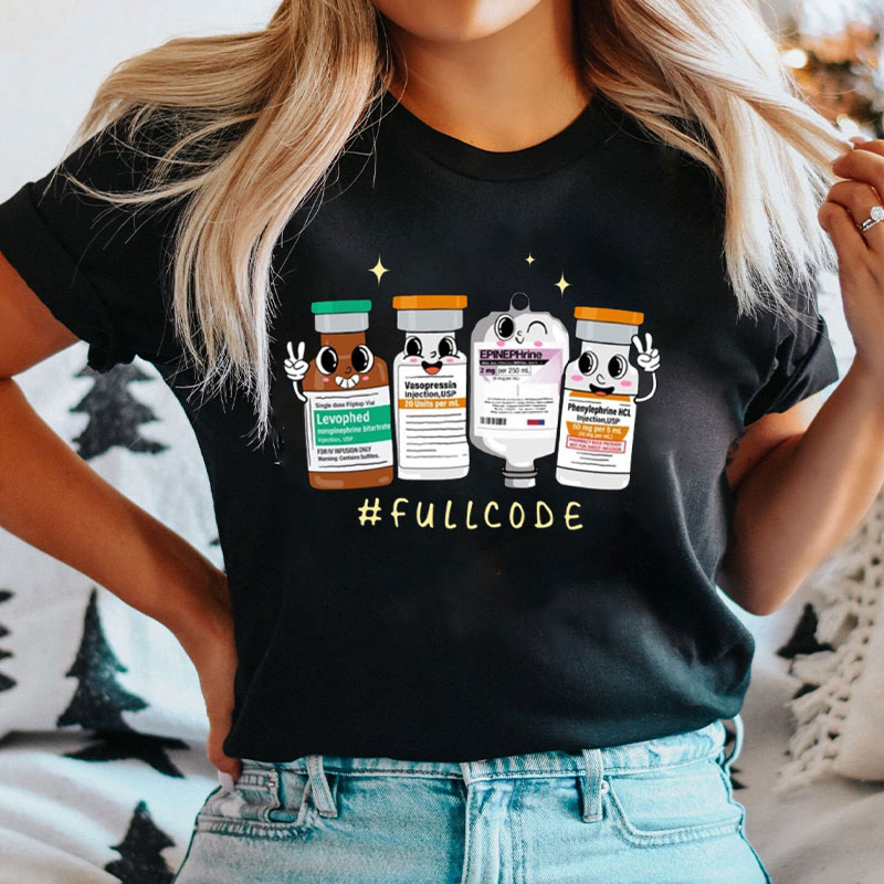 Full Code ICU ER Nurse Pharmacist Nurse T-Shirt