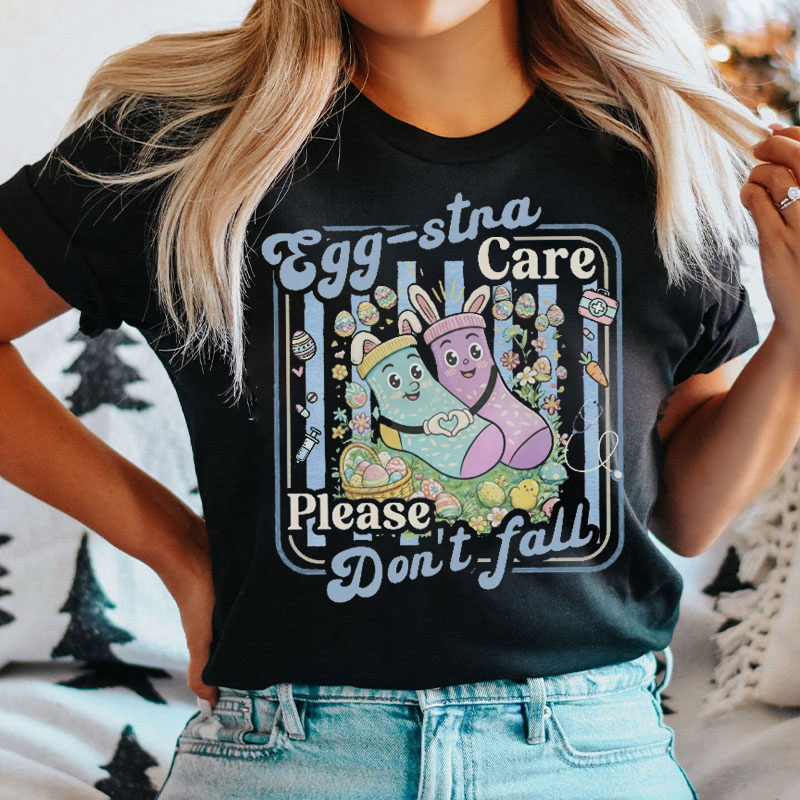 Eggstra Care Please Don't Fall T-shirt