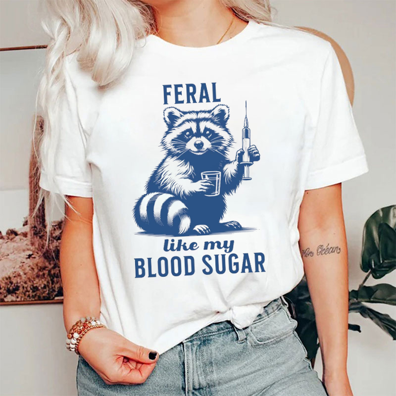 Feral Like My Blood Sugar Nurse T-Shirt