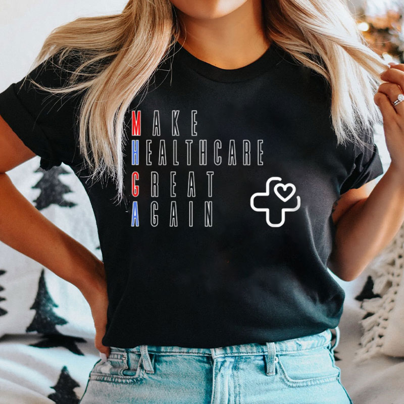Make Healthcare Great Again T-Shirt