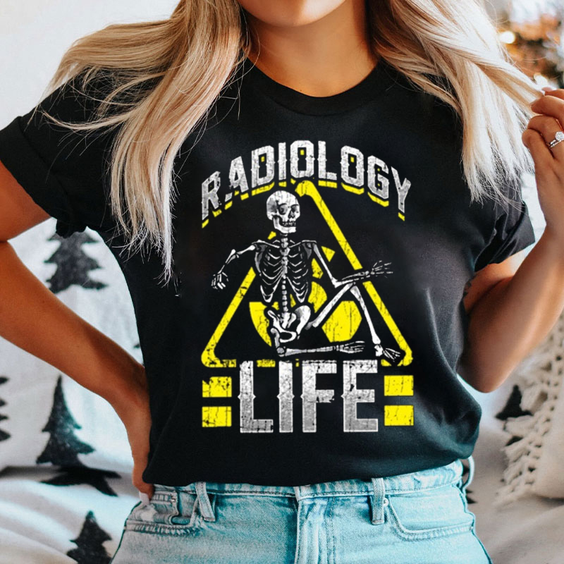 X-Ray Radiology Life T-shirt