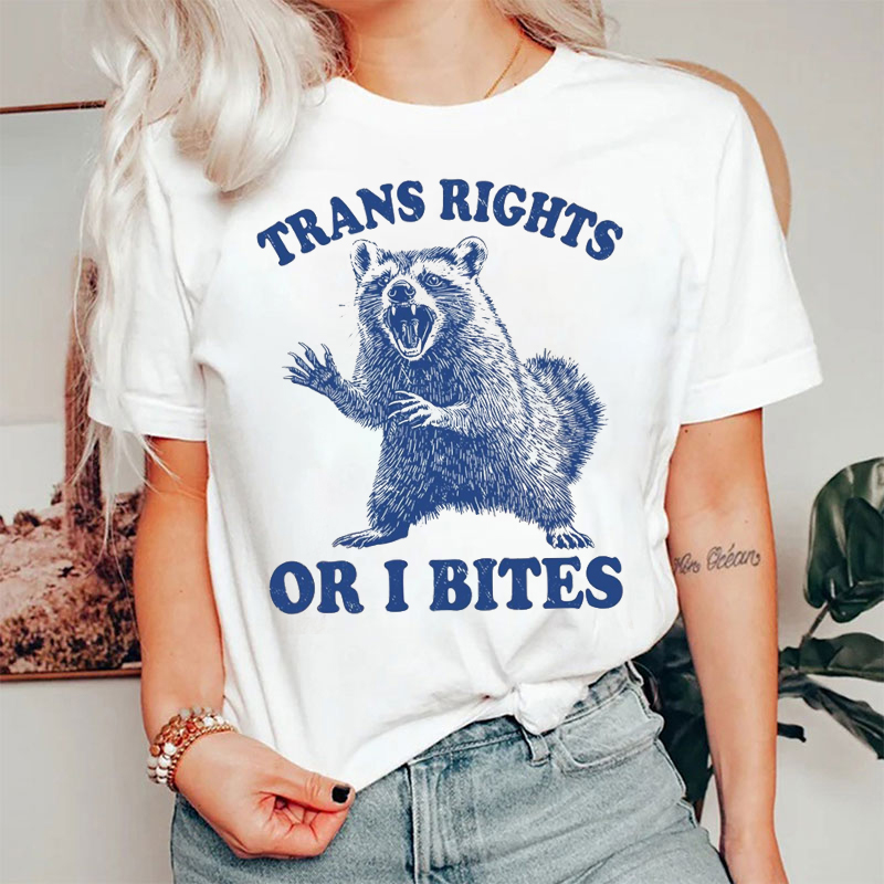 Trans Rights Or I Bites T-shirt
