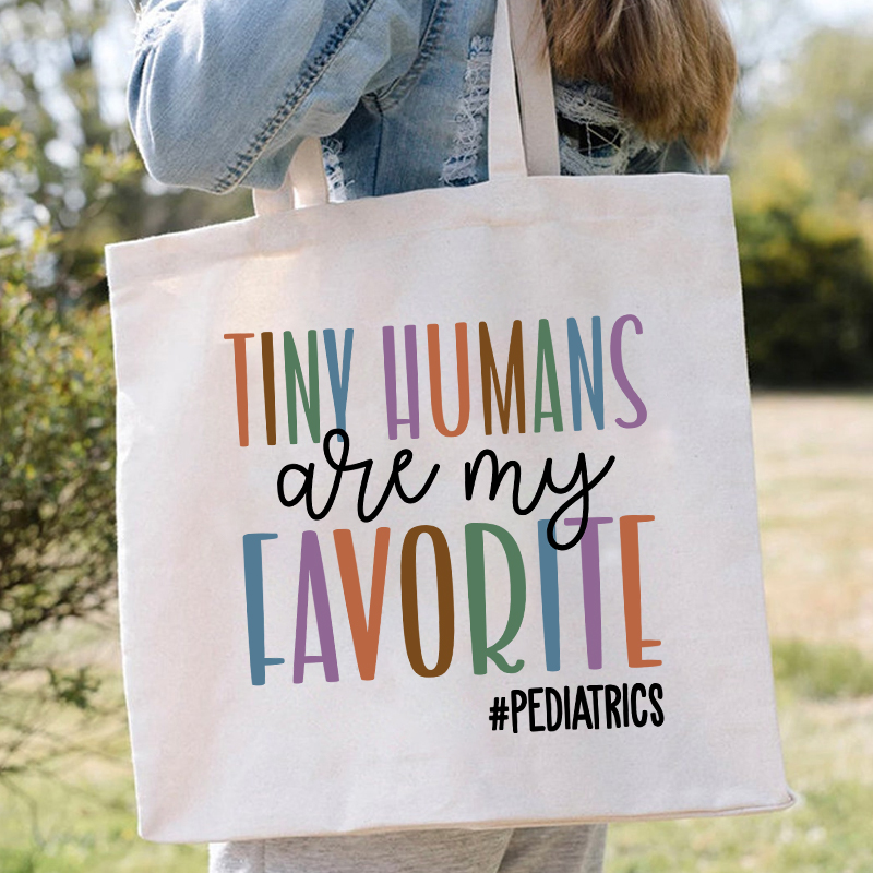 Tiny Humans Are My Favorite Nurse Tote Bag