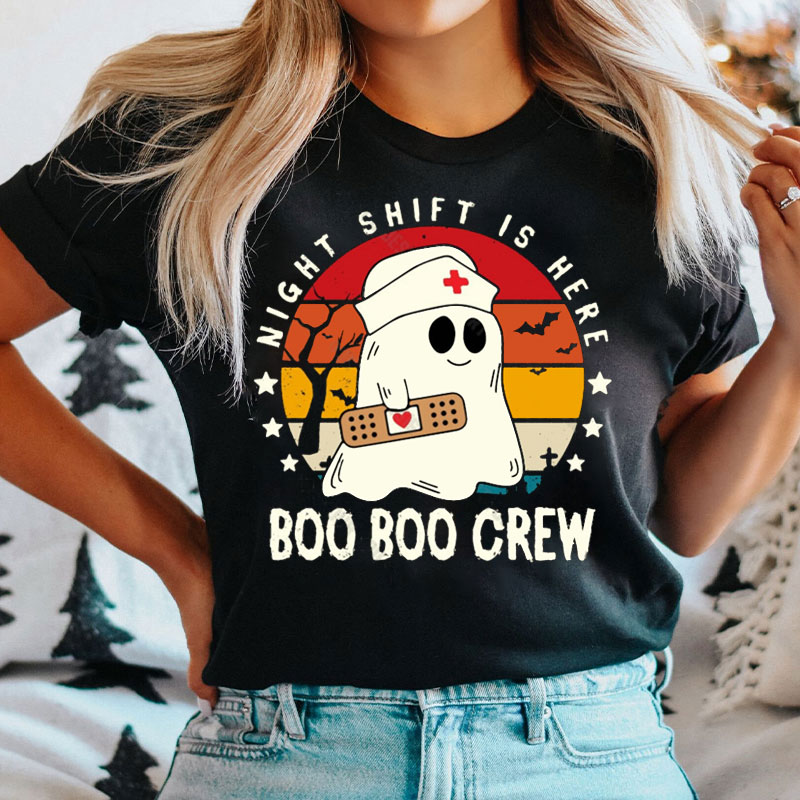 Night Shift Is Here Boo Boo Crew Nurse T-Shirt