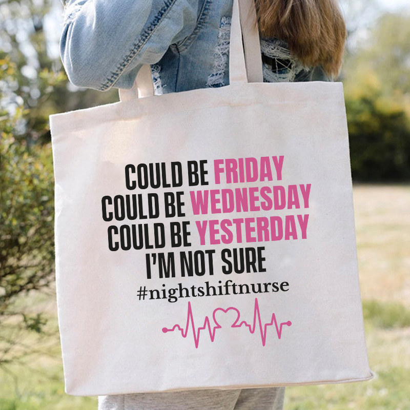 I'm Not Sure Night Shift Nursing Nurse Tote Bag