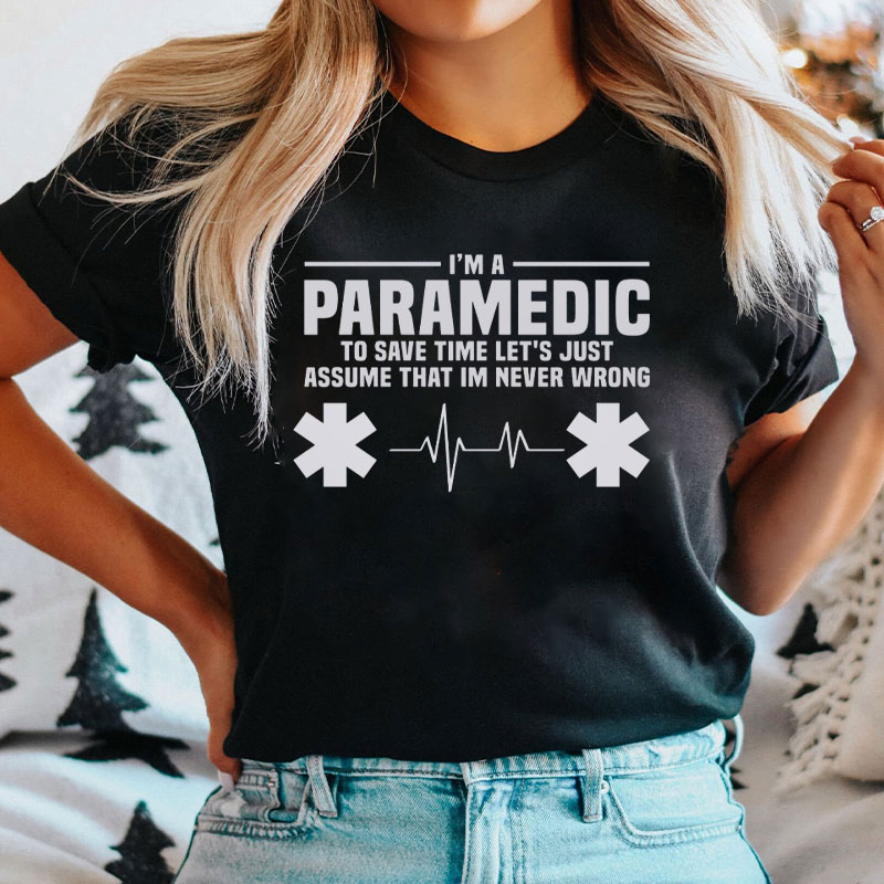 I'm A Paramedic To Save Time Nurse T-Shirt