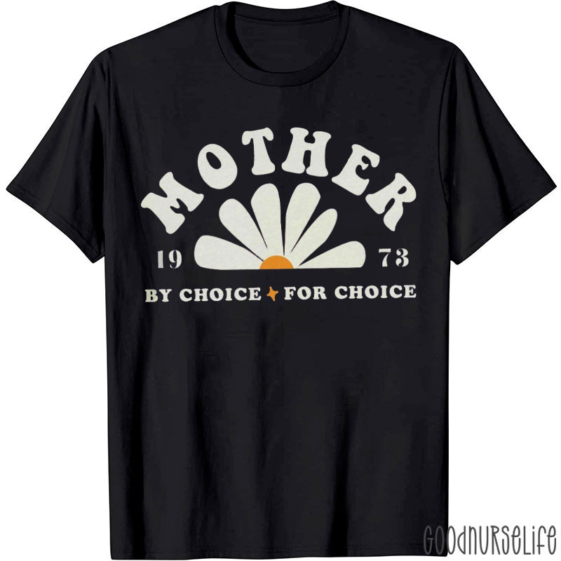 Mother By Choice For Choice T-Shirt