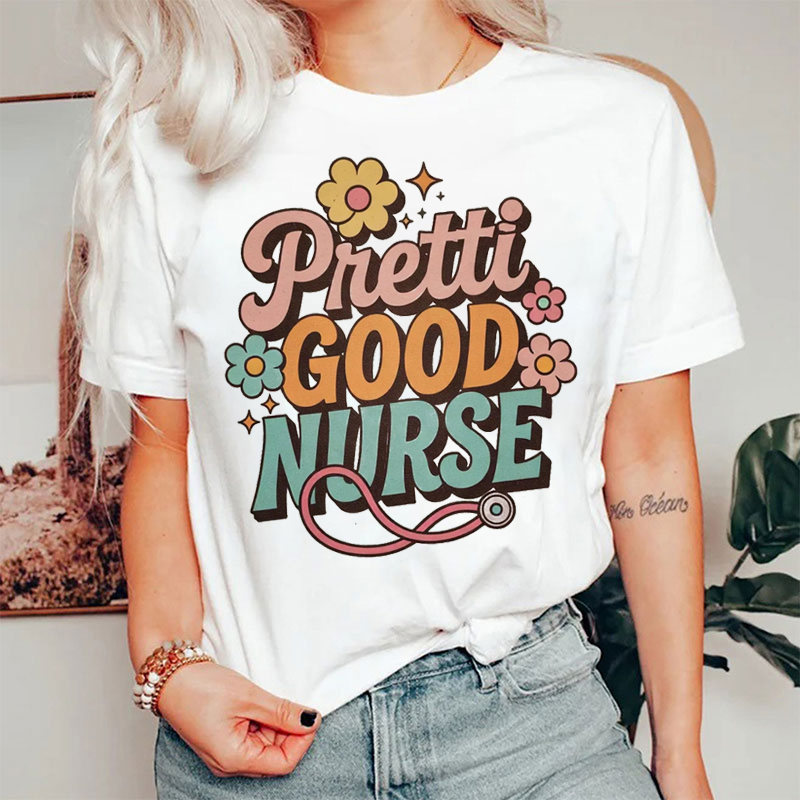 Retro Flower Pretti Good Nurse T-shirt