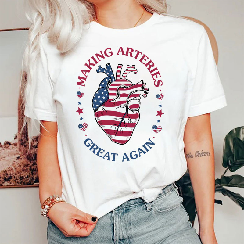 Funny Making Arteries Great Again Nurse T-Shirt