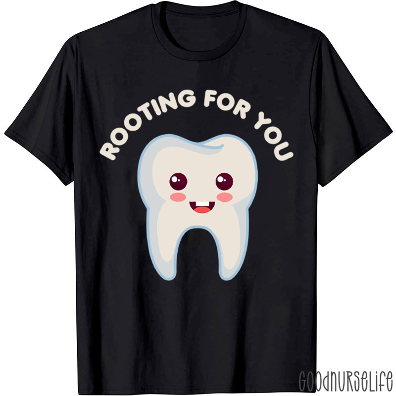 Funny Rooting For You Dentist Dental Hygienist Tooth T-Shirt