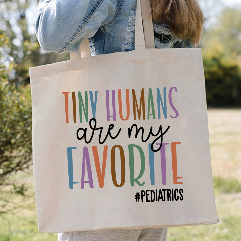 Tiny Humans Are My Favorite Nurse Tote Bag