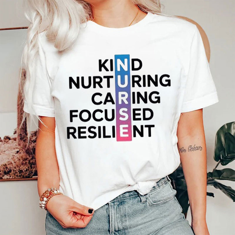 Kind Nurturing Caring Focused Resilient Nurse T-shirt