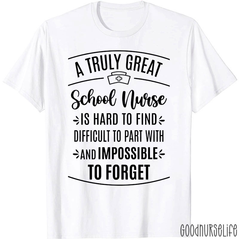 A Truly Great School Nurse T-Shirt