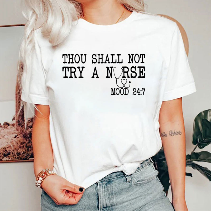 Thou Shall Not Try A Nurse T-Shirt