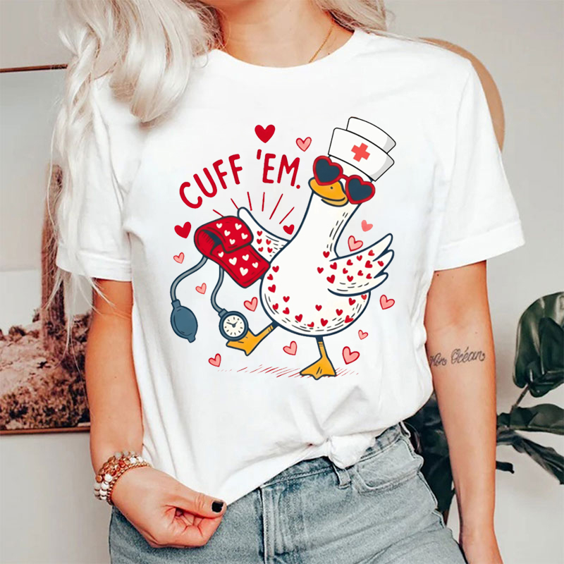 Silly Goose Nurse Love Cuff Them Nurse T-shirt