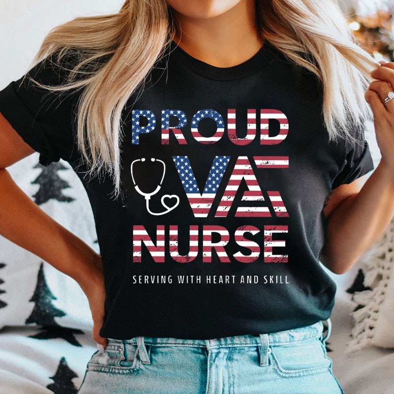Proud VA Nurse Serving With Heart And Skill Nurse T-Shirt