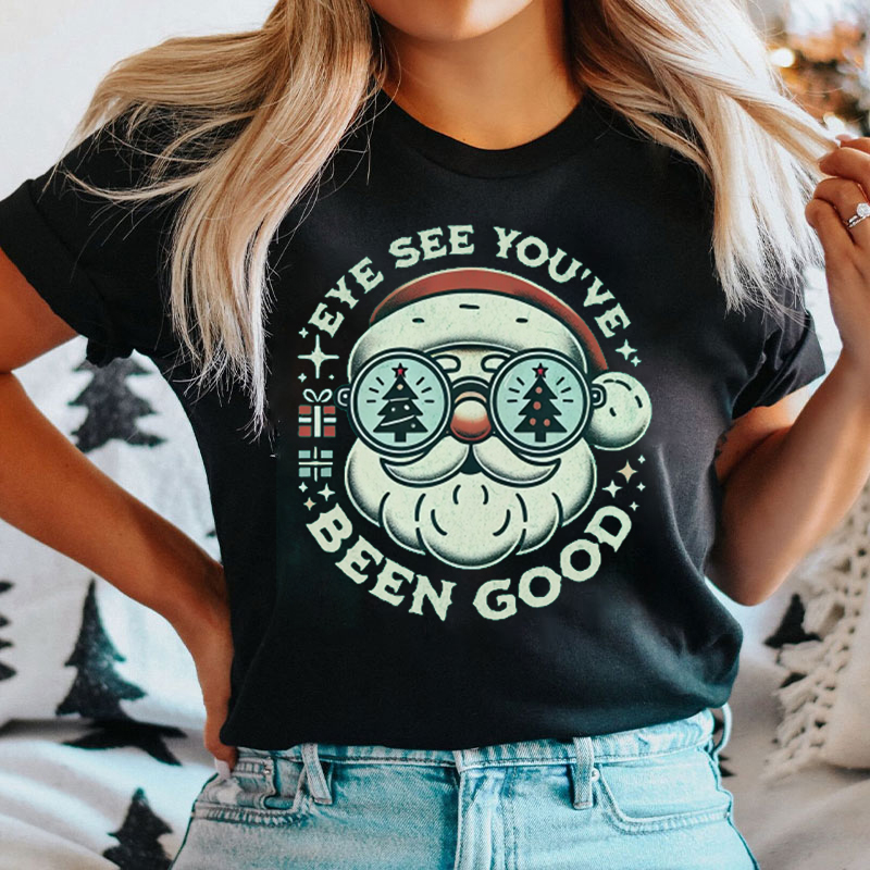 Eye See You've Been Good T-Shirt