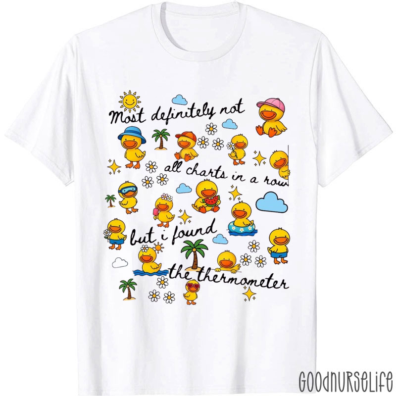 Most Definitely Not All Charts In A Row Nurse T-Shirt