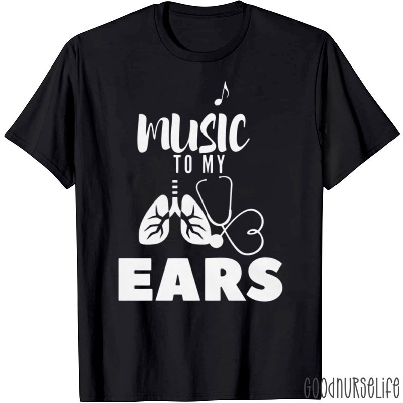 Music To My Ears T-Shirt