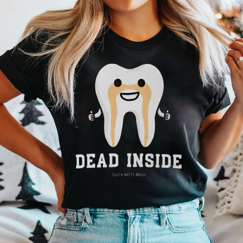Dead Inside Tooth Meets Brush T-shirt