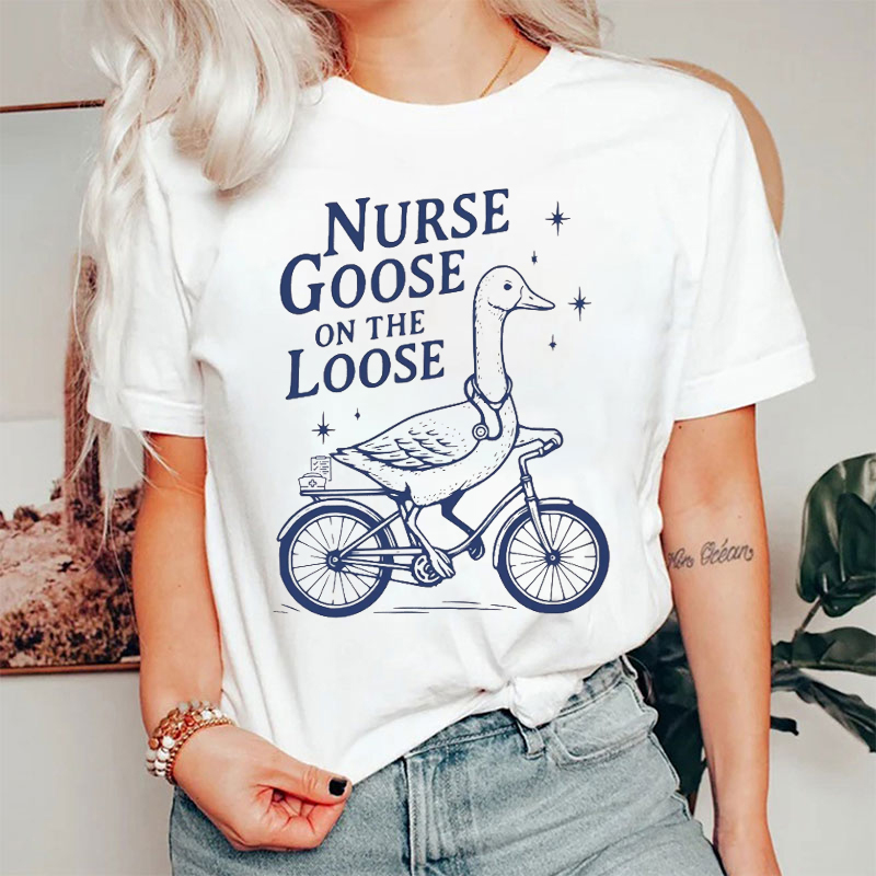 Nurse Goose On The Loose Nurse T-shirt