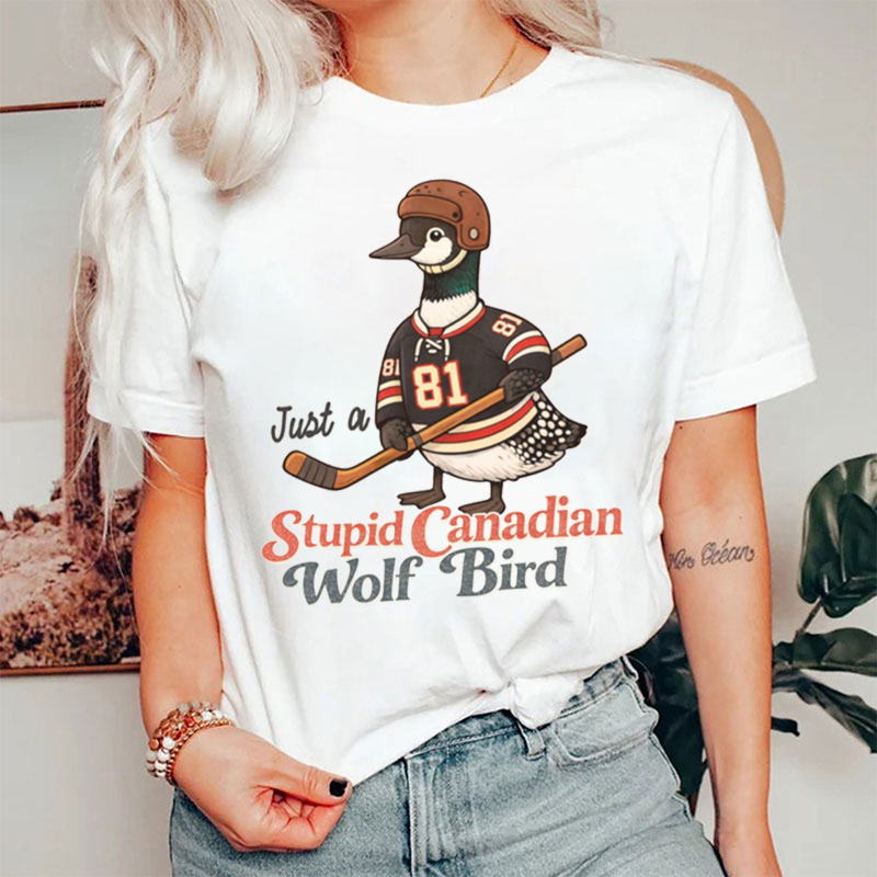 Just A Stupid Canadian Wolf Bird T-shirt