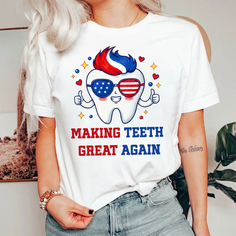 Patriotic Tooth Making Teeth Great Again T-shirt