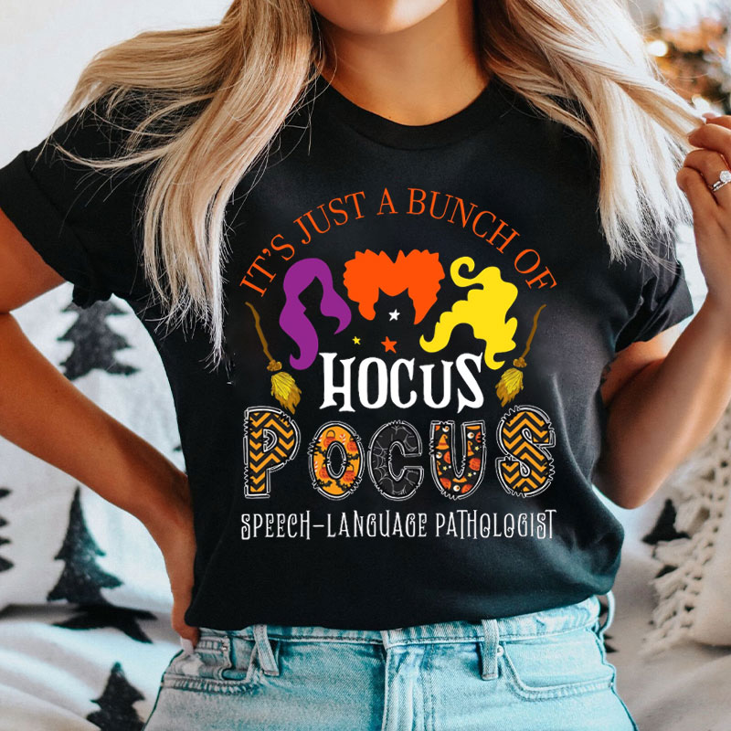 It's Just A Bunch Of Hocus Pocus Slp T-Shirt