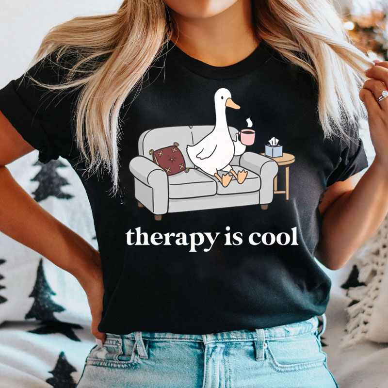 Therapy Is Cool Silly Goose T-shirt