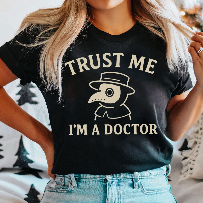 Cute Plague Doctor Trust Me I'm a Doctor T-shirt