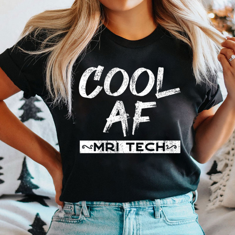 Cool Af MRI Tech T-shirt