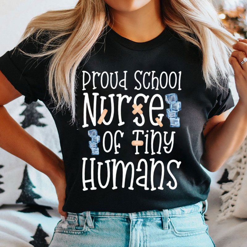 Proud School Nurse Of Tiny Humans Nurse T-Shirt