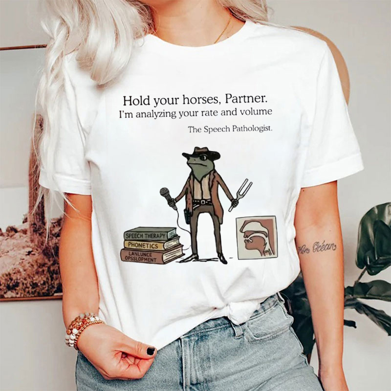 Hold Your Horses Partner I'm Analyzing Your Rate And Volume T-shirt