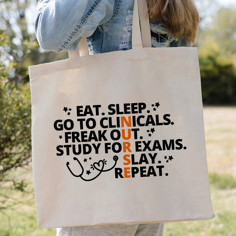 Eat Sleep Go To Clinicals Freak Out Study For Exams Nurse Tote Bag