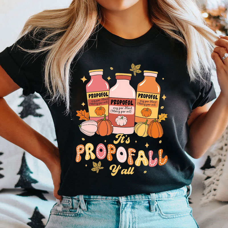 It's Propofall Y'all Thankful Nurse T-Shirt