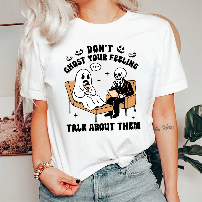 Don't Ghost Your Feeling Talk About Them Nurse T-Shirt