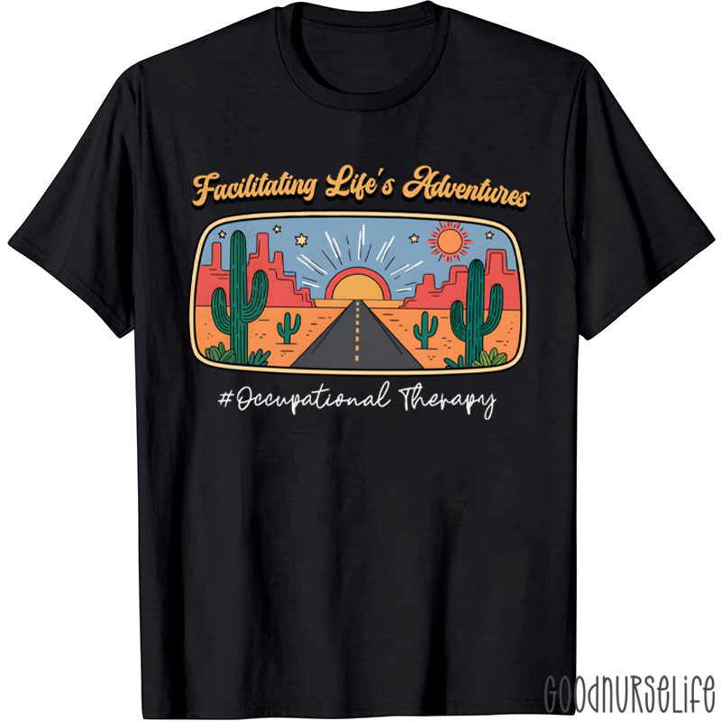 Facilitating Life's Adventures Occupational Therapy T-Shirt