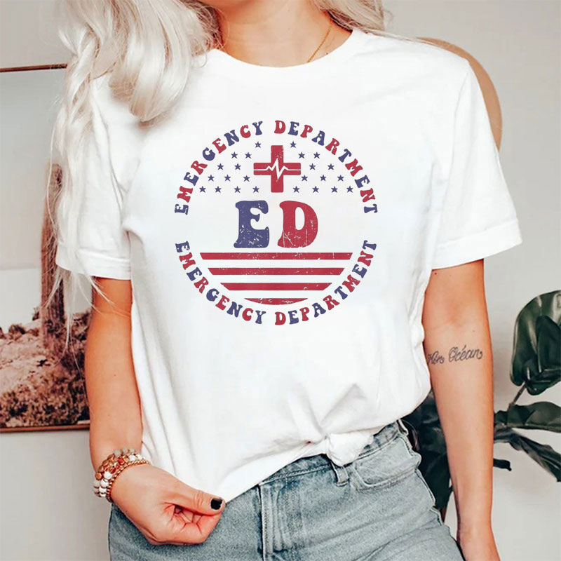 Emergency Department July 4th ED American Independence Day Nurse T-Shirt