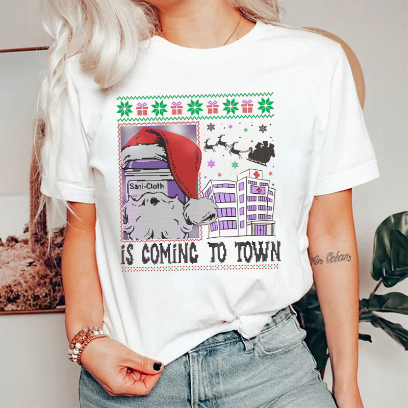 Sani-Cloth Is Coming To Town Christmas Nurse T-Shirt