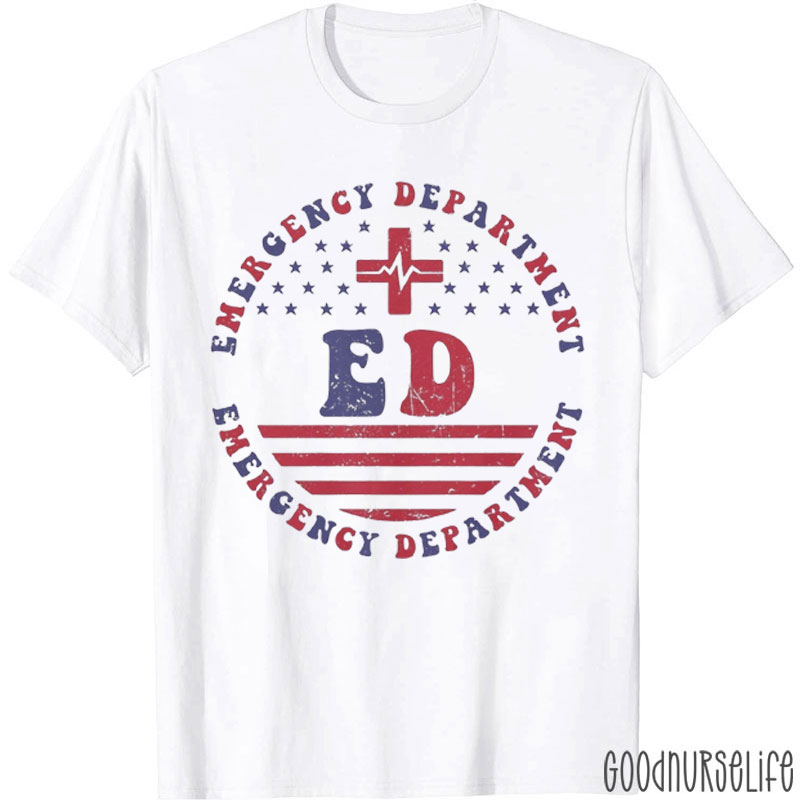 Emergency Department July 4th ED American Independence Day Nurse T-Shirt