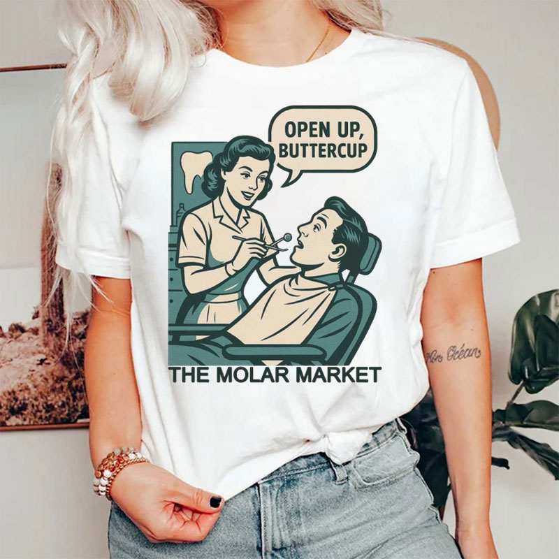 Open Up Buttercup The Molar Market Dental T-Shirt