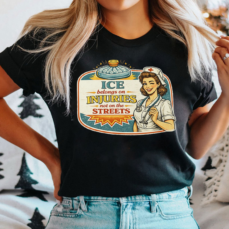 ICE Belongs On Injuries Not On The Streets T-shirt