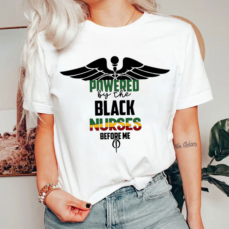 Powered By The Black Nurses Before Me Nurse T-shirt