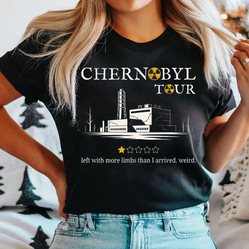 Chernobyl Tour Left With More Limbs Than I Arrived Weird T-shirt