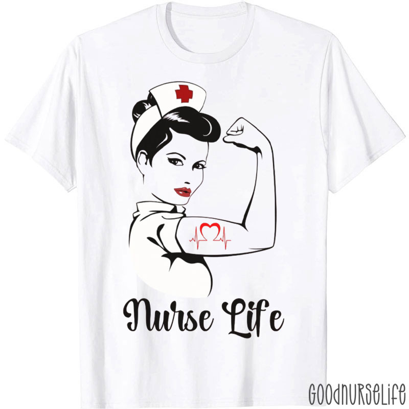 Nurse Life Strong Nurse Girl Power T-Shirt