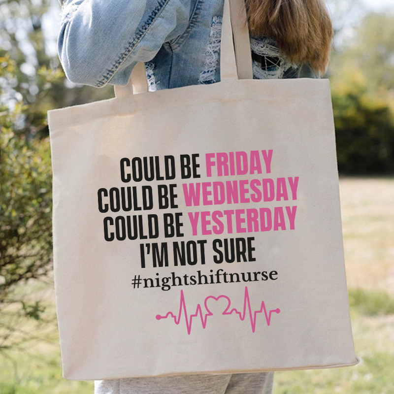 I'm Not Sure Night Shift Nursing Nurse Tote Bag