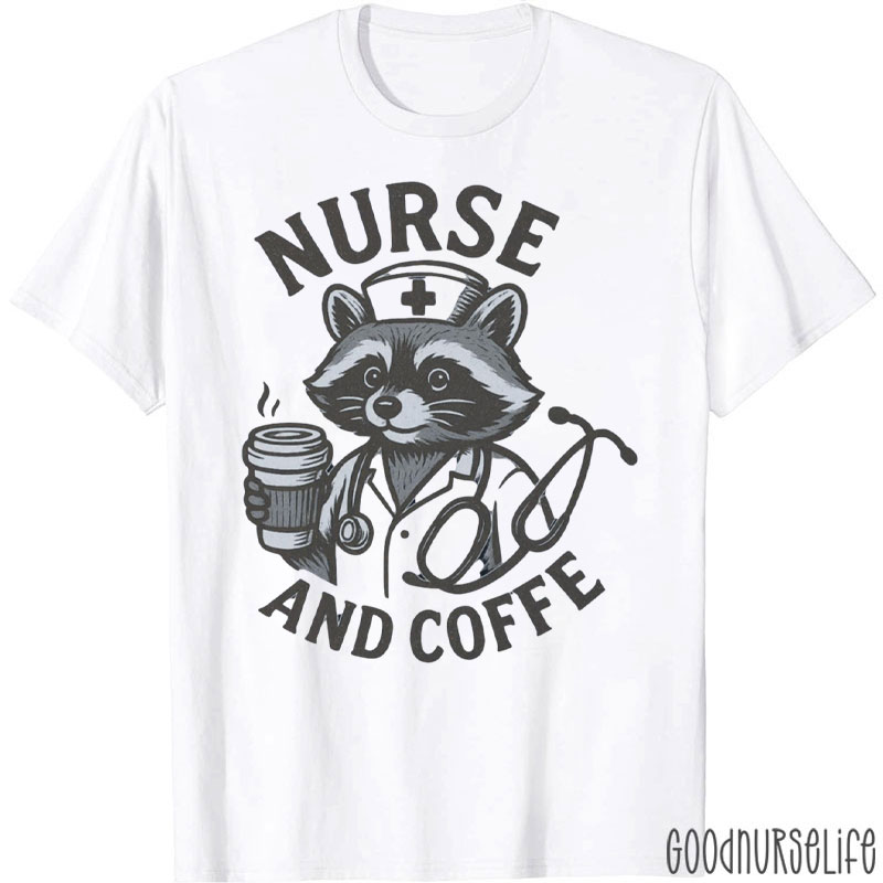 Funny Nurse And Coffee Medical Nurse T-Shirt