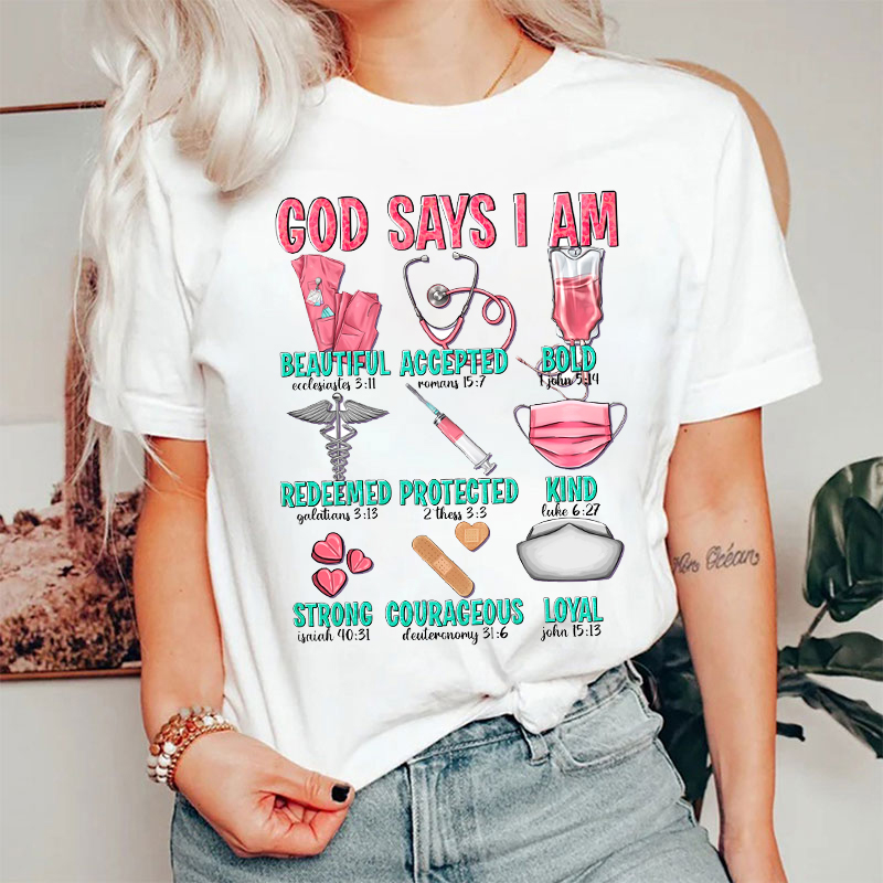 God Says I Am Faith Nurse T-shirt