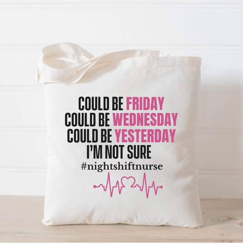 I'm Not Sure Night Shift Nursing Nurse Tote Bag